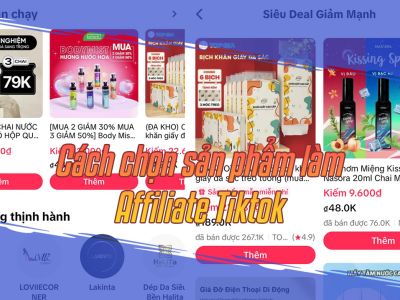 Cách chọn sản phẩm làm Affiliate Tiktok